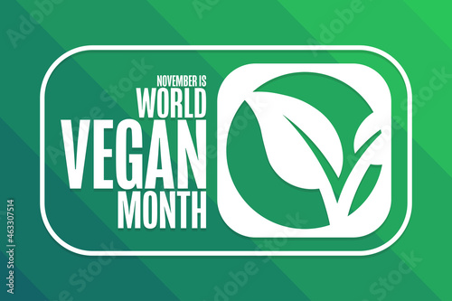 November is World Vegan Month. Holiday concept. Template for background, banner, card, poster with text inscription. Vector EPS10 illustration.