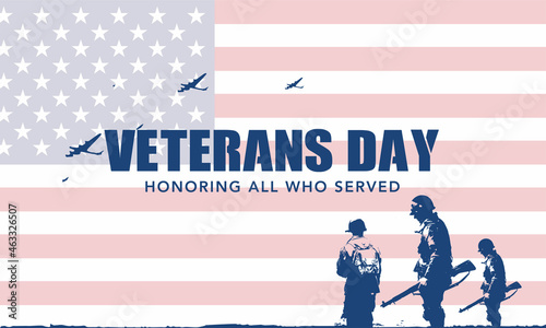 Veteran's day poster.Honoring all who served. Veteran's day illustration with american flag and soldiers