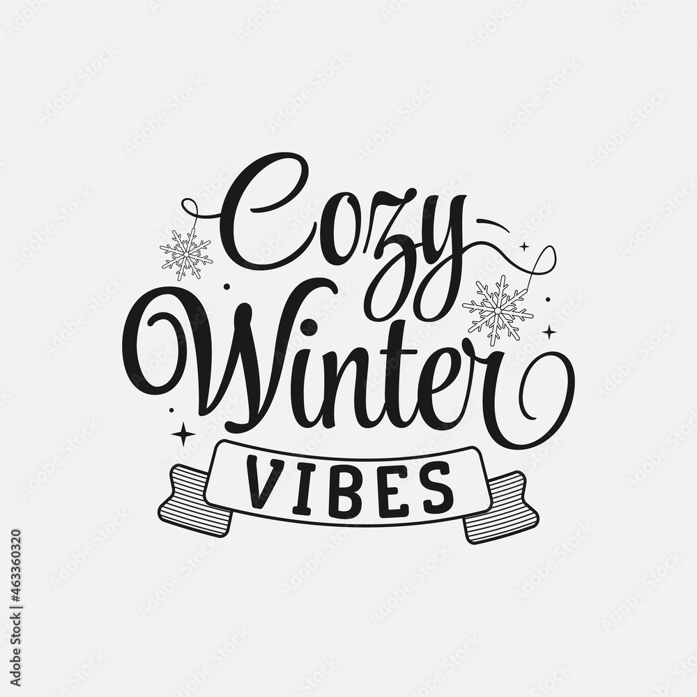 Obraz premium Cozy Winter Vibes lettering, winter holiday and snow quote for print, poster, card, t-shirt, mug and much more