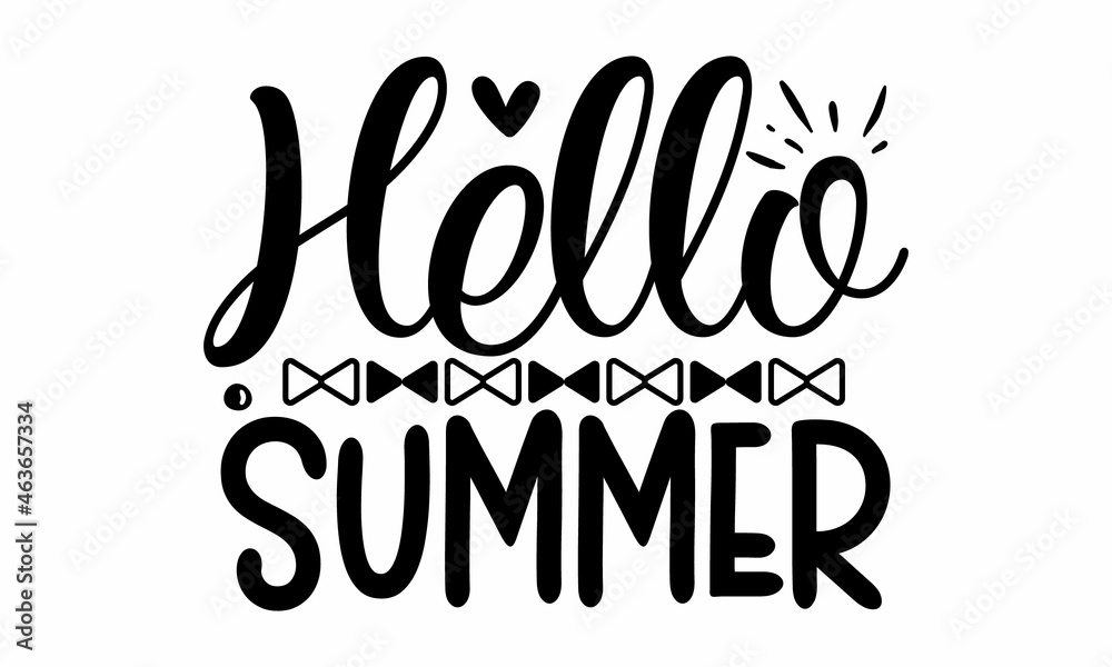 Hello summer, Inspirational summer quote, greeting card sweat shirt printing and embroidery, Typographic design
