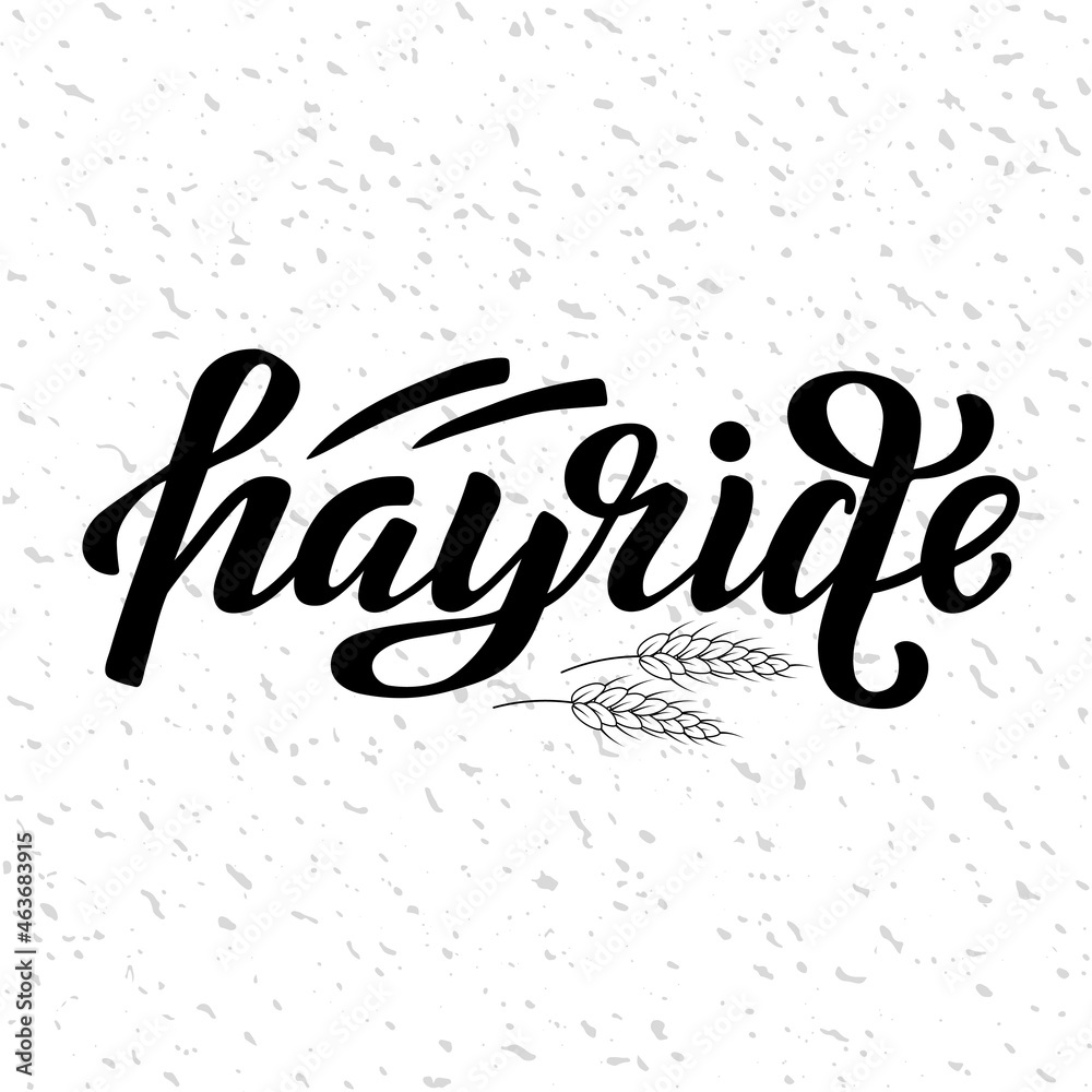 Hand drawn vector illustration with black lettering on textured background Hayride for festival, picnic, event, invitation, decoration, celebration, sticker, card, print, poster, banner, template