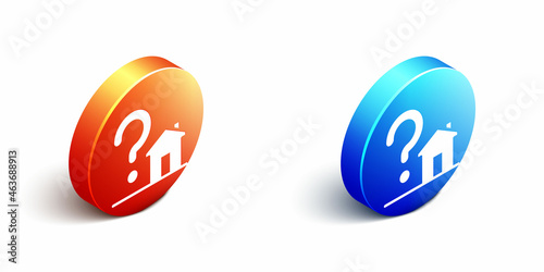 Isometric House with question mark icon isolated on white background. Housing problems, questions. Orange and blue circle button. Vector