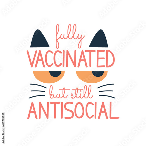 Fully vaccinated but still antisocial. Covid vaccine concept cat Sticker
