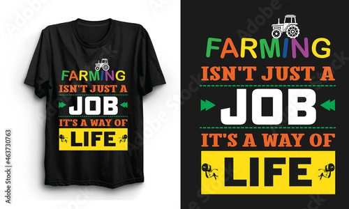 FARMING ISN'T JUST A JOB ITS A WAY OF LIFE- Farmer T Shirt Design