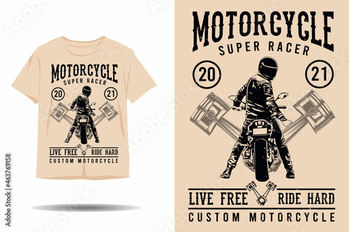 Motorcycle super racer live free ride hard silhouette t shirt design