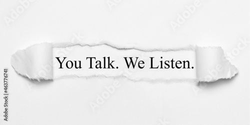 You Talk. We Listen.  photo