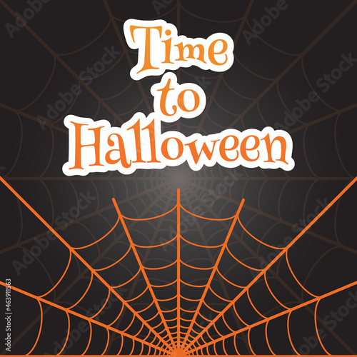 Time to halloween greeting card. Vector illustration with spider web. Print