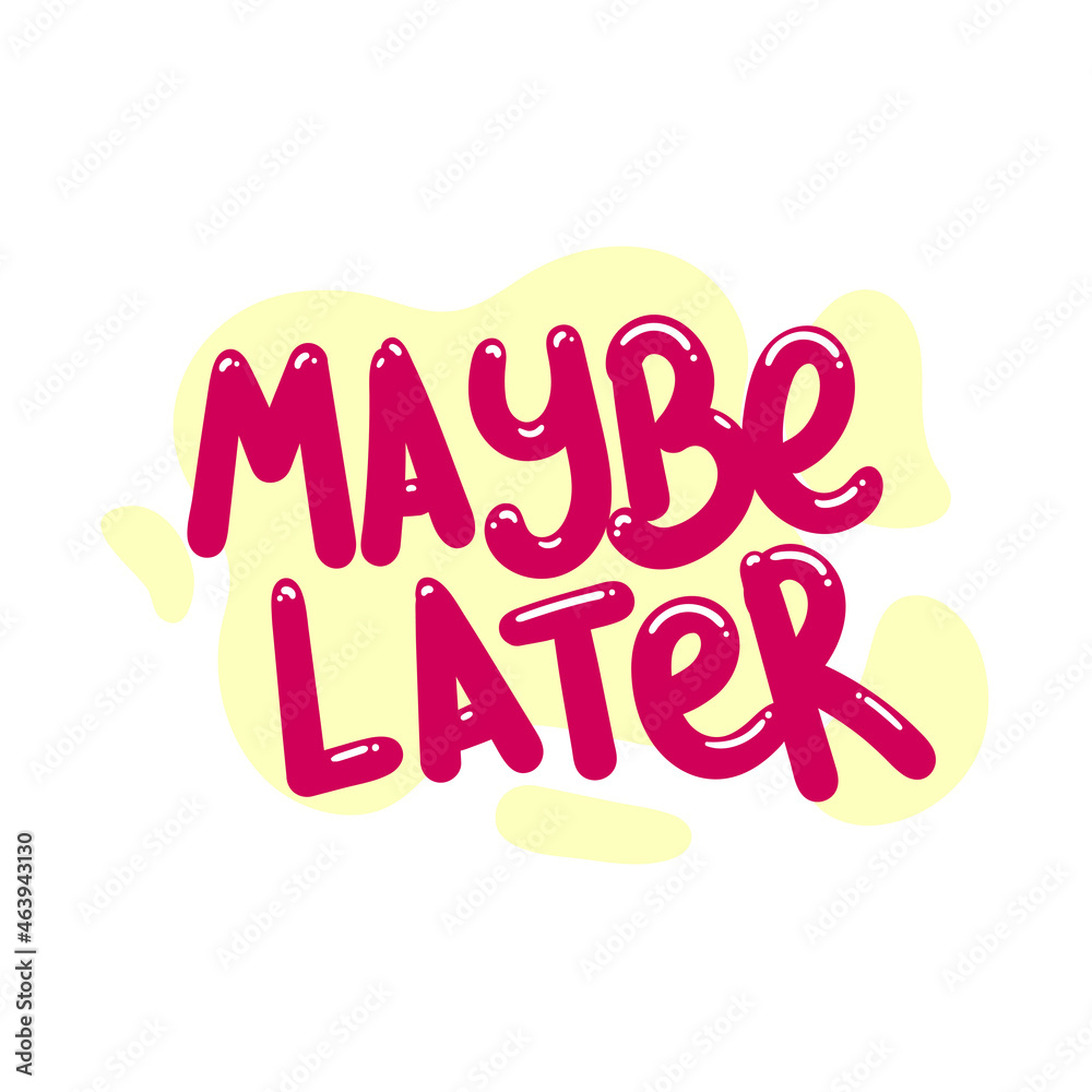 maybe later quote text typography design graphic vector illustration