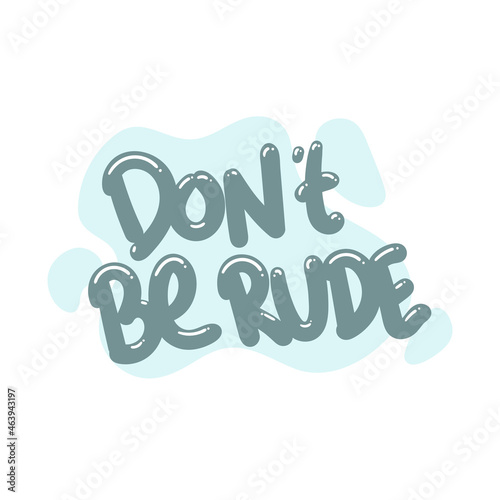 do not be rude quote text typography design graphic vector illustration