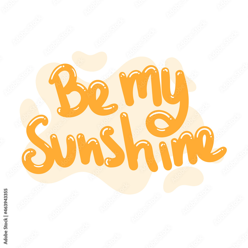 be my sunshine quote text typography design graphic vector illustration
