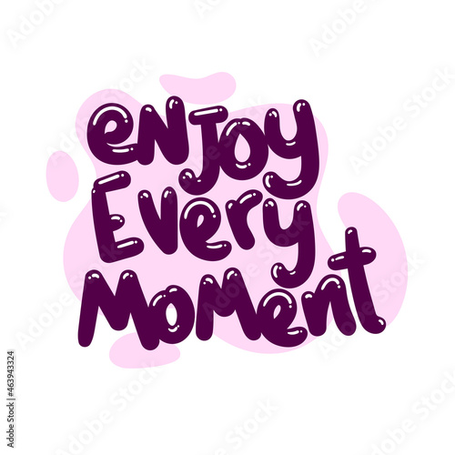 enjoy every moment quote text typography design graphic vector illustration