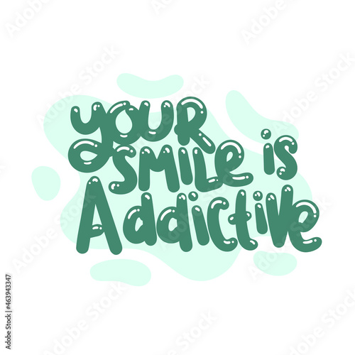 your smile is addictive quote text typography design graphic vector illustration