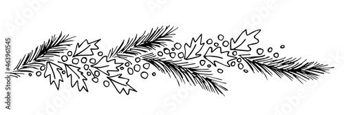 Hand-drawn simple vector drawing in black outline. Pine, spruce branch, holly berries and leaves. Long garland, border, banner. For the festive New Year, Christmas design, postcards, labels.