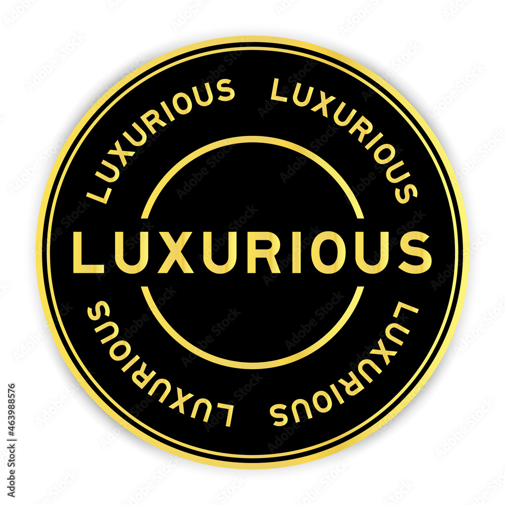 Black and gold color round label sticker with word luxurious on white background Black and gold color round label sticker with word luxurious on white background