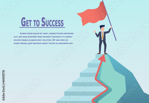 Go to success. Businessman standing on top of a mountain and holding a flag. Business concept mission is complete. EPS10 Vector Illustration.