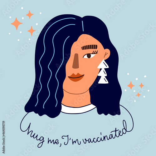 Vector illustration. Portrait of young woman with curly hair. Hand drawn calligraphy of Hug me, I'm vaccinated. Concept for getting vaccination, time to vaccinate. Print to social media, poster.