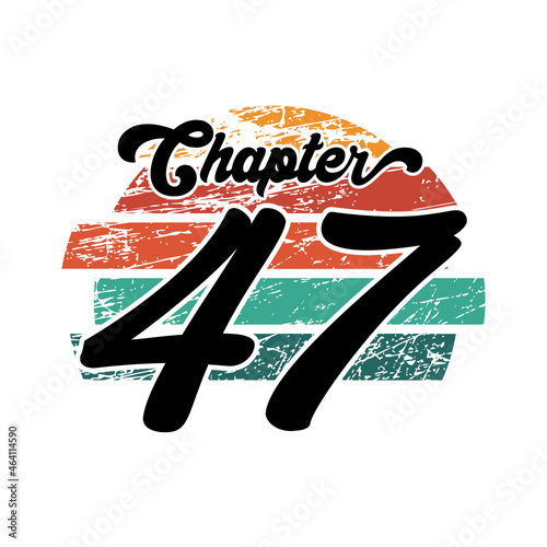 Chapter 47 Vintage design, forty seven birthday typography design