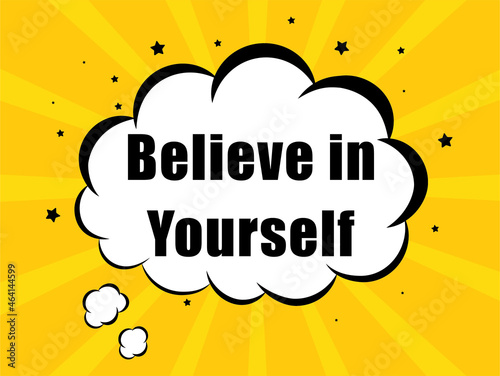 Believe in Yourself in yellow cloud bubble background