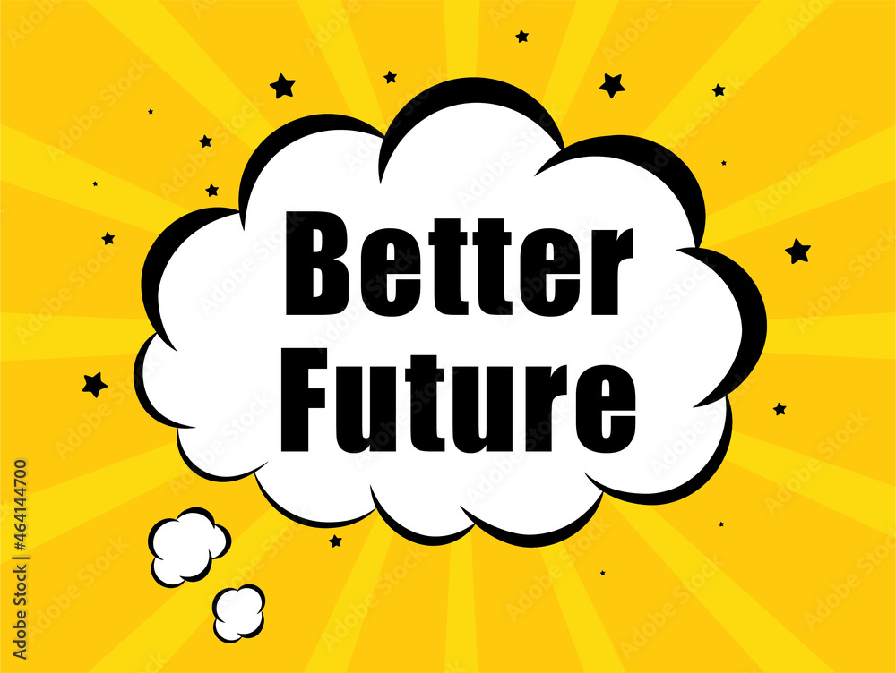 Better Future in yellow cloud bubble background