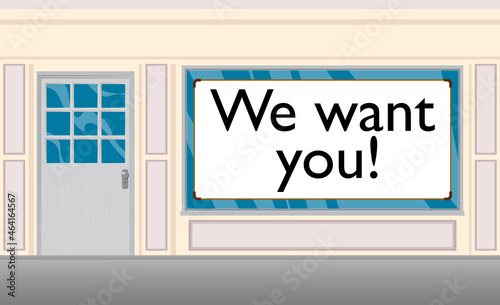 We want you! text. Jobs, job working recruitment employees business concept. Entrance, front door background. Bar, Cafe or drink establishment front with poster.