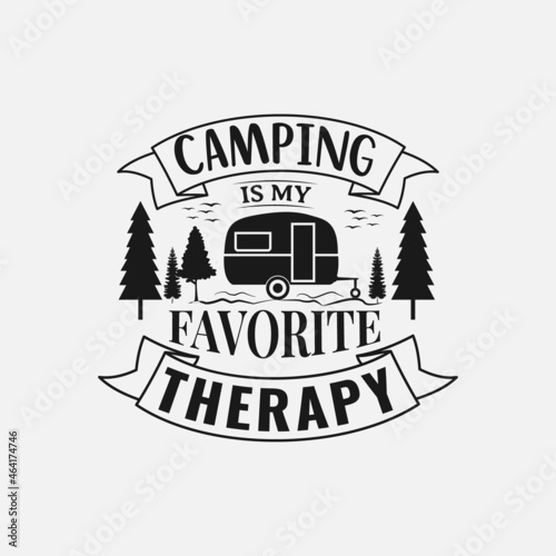 Camping Is My Favorite Therapy lettering, adventure and camping quote for print, card, t-shirt, mug and much more