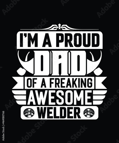 Dad Welder T Shirt Design.