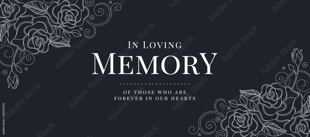 In loving memory of those who are forever in our hearts text dark background with line drawing rose blossom frame conner vector design - obrazy, fototapety, plakaty 