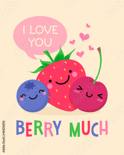Cute fruits cartoon illustration with text “I love you berry much” for valentine’s day card design.