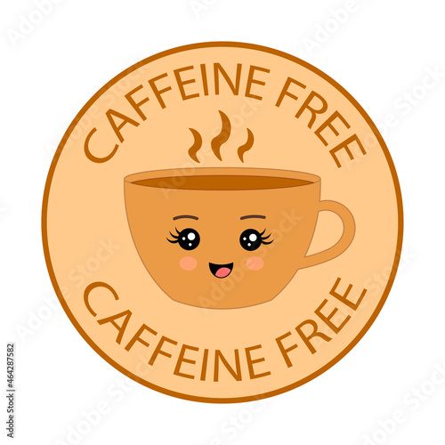 Caffeine free logo. Stamp or icon. Brown label. Healthy drinks. Beverage. Herbal tea. Cup of coffee. Kawaii mug