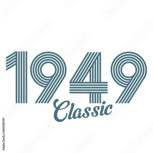 classic 1949 , Born in  1949, birthday typography design for gift