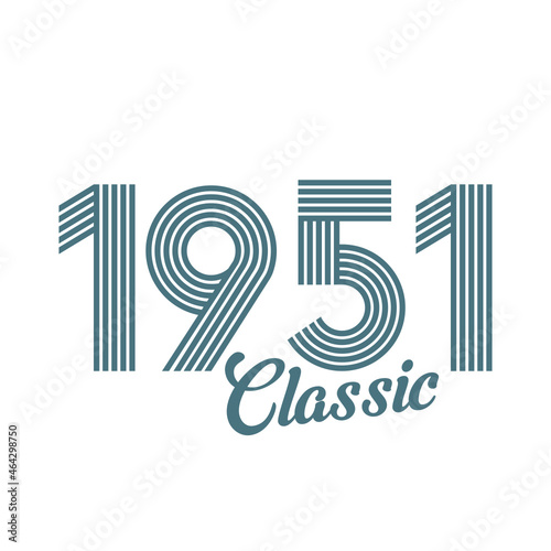 classic 1951 , Born in  1951, birthday typography design for gift