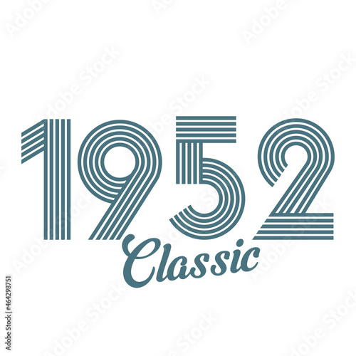 classic 1952 , Born in  1952, birthday typography design for gift
