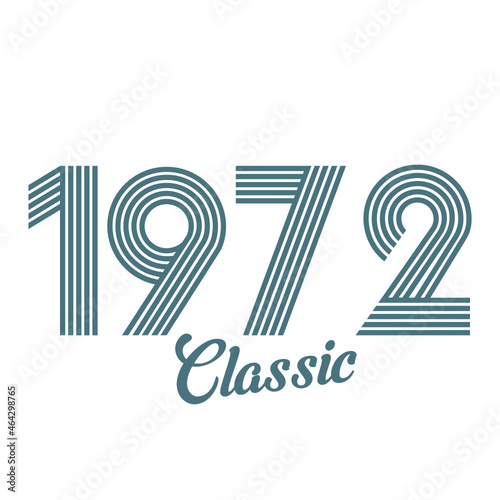 classic 1972 , Born in  1972, birthday typography design for gift