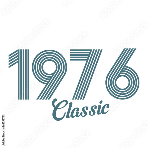 classic 1976 , Born in  1976, birthday typography design for gift