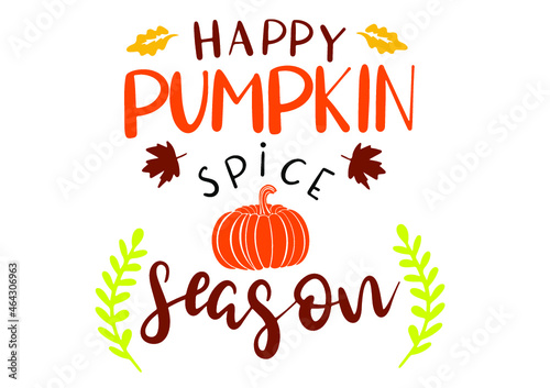 Happy pumpkin spice season autumn decoration for T-shirt bags cards frames 