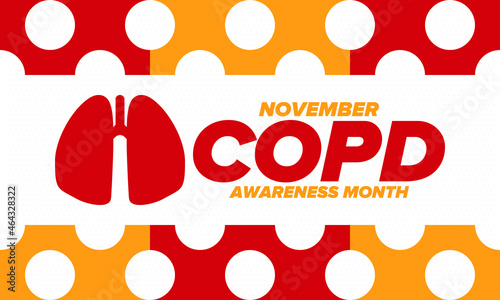 COPD Awareness Month in November. Chronic Obstructive Pulmonary Disease. Celebrated annual in United States. Medical health care and awareness design. Poster, card, banner and background. Vector