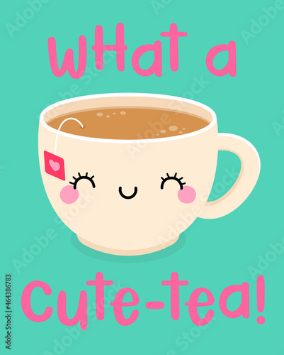 Cute tea cup cartoon illustration with pun quote “What a cute-tea” for valentine’s day card design.