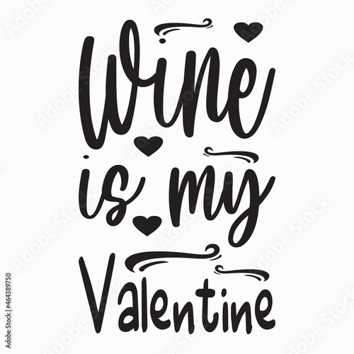 wine is my valentine black letter quote