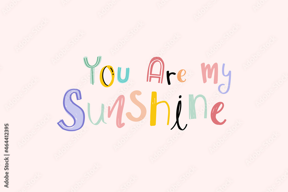 Word art vector You are my sunshine doodle lettering colorful