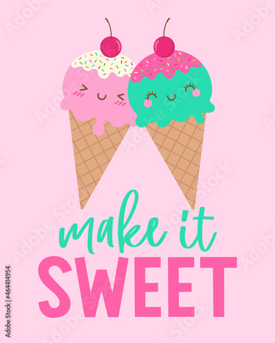 Cute ice cream couple illustration with love quotes    Make it sweet    for greeting card  postcard  poster or banner. 