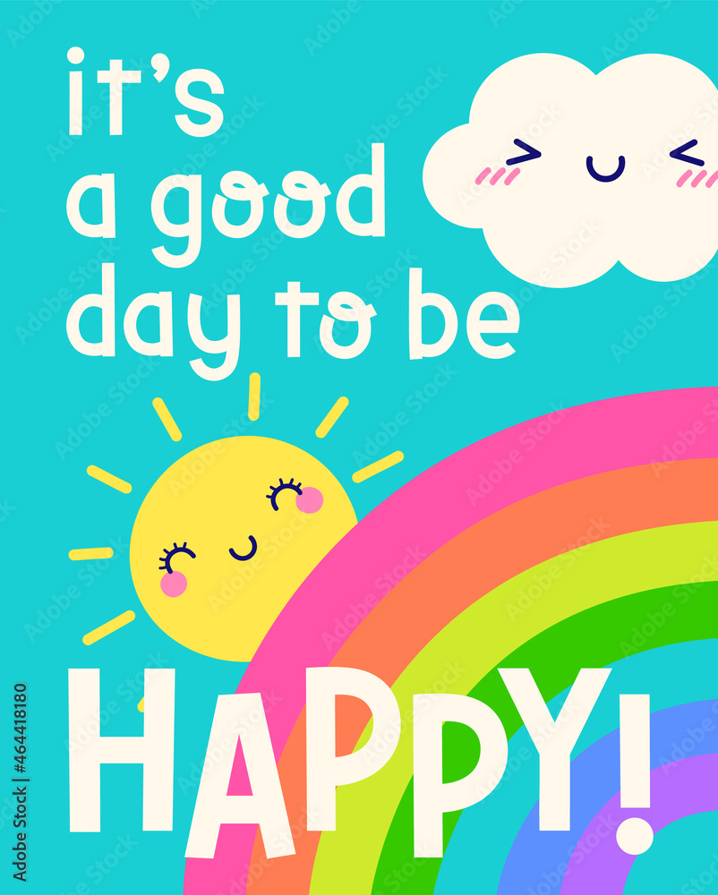 Positive quotes typography design with cute sun, cloud and rainbow background for greeting card, postcard, poster and banner. Positive quotes typography design with cute sun, cloud and rainbow background for greeting card, postcard, poster and banner.