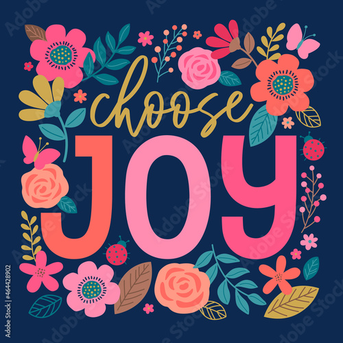 "Choose joy" colorful typography design with floral border for greeting card. Positive thinking concept with cute hand drawn illustration
