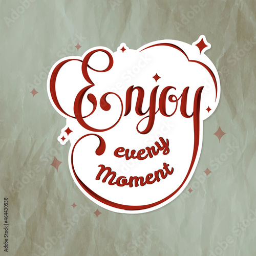 Calligraphy sticker vector enjoy every moment