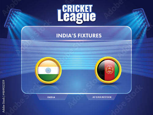 Criicket League India's Fixtures Poster Design With Participating Team India VS Afghanistan On Transparent Screen Or Glass And Blue Stadium View.