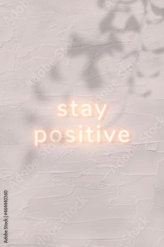 Stay positive neon word vector