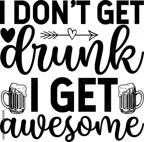 i don't get drunk i get a lettering.et oi don't get drunk i calligraphy banner. Template for banner, web, social network, cover, poster. Dad my king. Hand drawn black mustache. Vector freehand drawing