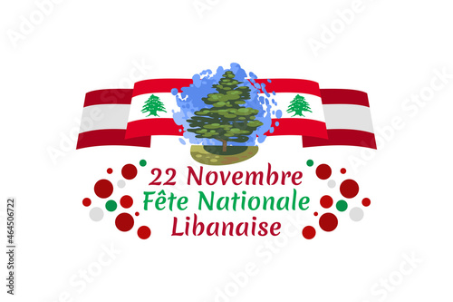 Translation: November 22, National day. Happy independence day of Lebanon Vector Illustration. Suitable for greeting card, poster and banner.