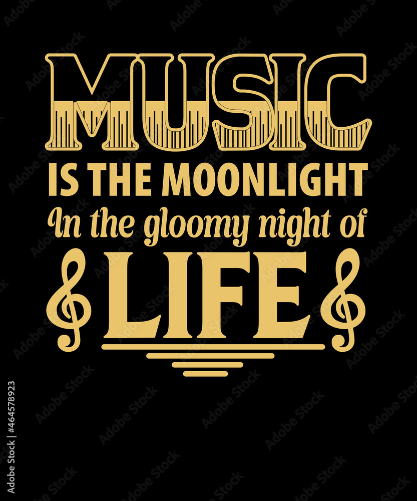 Obraz premium Music is the moonlight in the gloomy night of life t-shirt design for a music lover