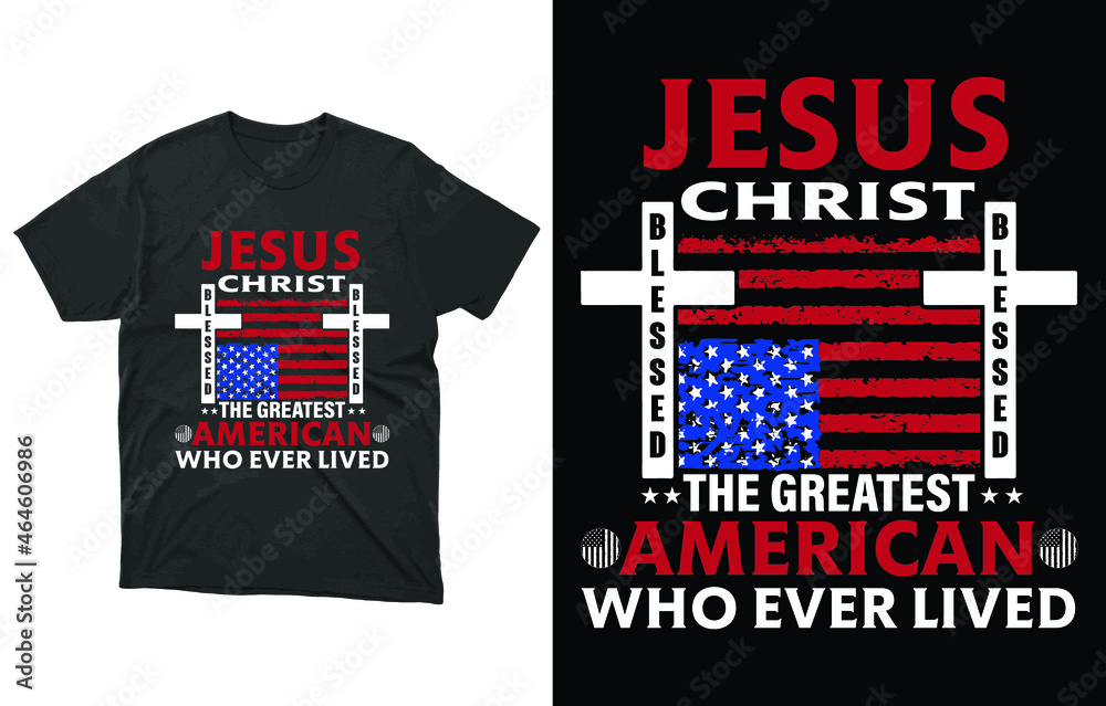Fototapeta premium Jesus Christ the greatest American who ever lived t-shirt design Vector File, Jesus Christ T-Shirt Design, T-shirt Design, Vintage Christ emblems.