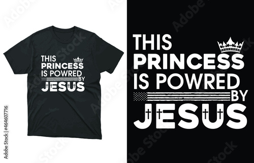 This Princess is Powered by Jesus T-Shirt Vector, Christian T-Shirt, Blessed Shirt, Religious Shirt, Hymn T-Shirt, Christ Jesus Shirt, Jesus Love Tee,